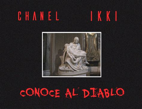 chanel x ikki conoce al diablo lyrics|Lyrics to the song Conoce Al Diablo .